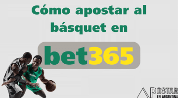 Gu&iacute;a Completa para Apostar al B&aacute;squet en Bet365 Argentina